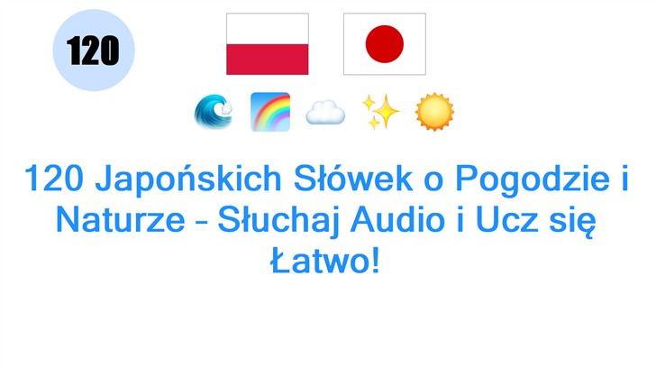 120 Japońskich Słówek o Pogodzie i Naturze – Słuchaj Audio i Ucz się Łatwo!